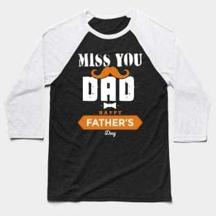 Miss You Dad T-Shirt Baseball T-Shirt